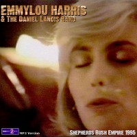 Purchase Emmylou Harris - Shepherd's Bush Empire (With Daniel Lanois Band)