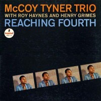 Purchase McCoy Tyner - Reaching Fourth (With Roy Haynes And Henry Grimes) (Vinyl)