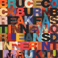 Purchase Bruce Cockburn - Breakfast in New Orleans Dinner in Timbuktu