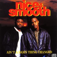Purchase Nice & Smooth - Ain't A Damn Thing Changed