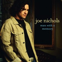 Purchase Joe Nichols - Man With A Memory