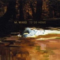 Purchase M. Ward - To Go Home