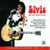Purchase Elvis Presley - Better Than Ever - Touring Florida Vol. 1