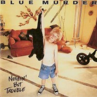 Purchase Blue Murder - Nothin' But Trouble