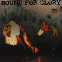 Purchase Bound For Glory - Live and Loud Bootleg