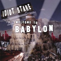 Purchase Idiot Stare - Welcome To Babylon