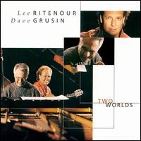 Purchase Dave Grusin & Lee Ritenour - Two Worlds