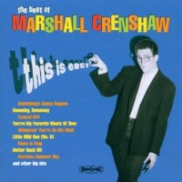 Purchase Marshall Crenshaw - The Best of Marshall Crenshaw: This Is Easy
