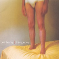 Purchase Joe Henry - Trampoline