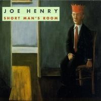 Purchase Joe Henry - Short Man's Room