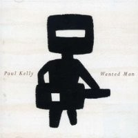 Purchase Paul Kelly - Wanted Man
