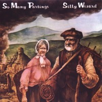 Purchase Silly Wizard - So Many Partings