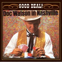 Purchase Doc Watson - Good Deal! Doc Watson In Nashville (Vinyl)