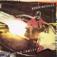Purchase Eddie Meduza - Ain't Got No Cadillac