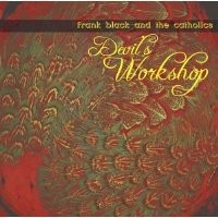Purchase Frank Black And The Catholics - Devil's Workshop
