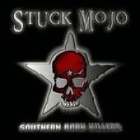Purchase Stuck Mojo - Southern Born Killers