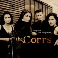 Purchase The Corrs - Forgiven, Not Forgotten