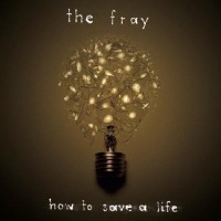 Purchase The Fray - How To Save A Life