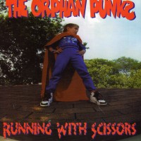 Purchase The Orphan Punks - Running with Scissors