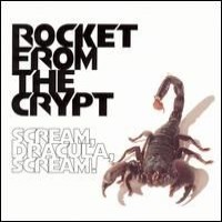 Purchase Rocket From The Crypt - Scream, Dracula, Scream!