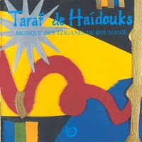 Purchase Taraf de Haidouks - Musique des Tziganes de Roumanie
