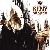 Purchase Keny Arkana - L'Esquisse (Mix-Tape Vol.1)