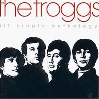 Purchase The Troggs - Hit Single Anthology