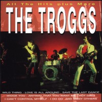 Purchase The Troggs - All The Hits Plus More