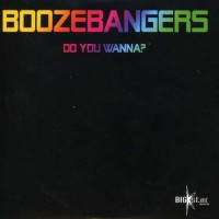 Purchase Boozebangers - Do You Wanna?
