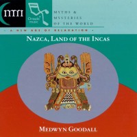 Purchase Medwyn Goodall - Nazca, Land Of The Incas