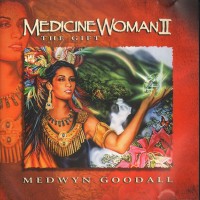 Purchase Medwyn Goodall - Medicine Woman II - The Gift