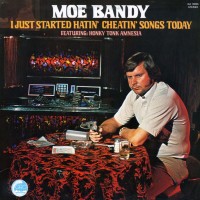 Purchase Moe Bandy - I Just Started Hatin' Cheatin' Songs Today (Vinyl)