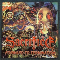 Purchase Sacrifice - Forward To Termination (Remastered 2005) CD1
