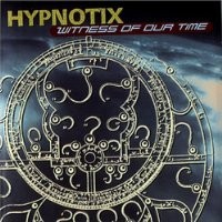 Purchase Hypnotix - Witness of Our Time