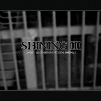 Purchase Shining - III: Angst - Självdestruktivitetens Emissarie