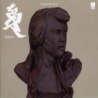 Purchase Tosca - Chocolate Elvis Dubs