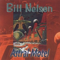 Purchase Bill Nelson - Astral Motel