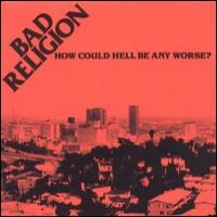 Purchase Bad Religion - How Could Hell Be Any Worse?