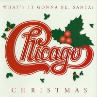 Purchase Chicago - Christmas - What's It Gonna Be, Santa