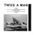 Purchase Twice A Man- From a Northern Shore MP3