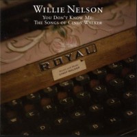 Purchase Willie Nelson - You Don't Know Me: The Songs Of Cindy Walker