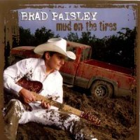 Purchase Brad Paisley - Mud On The Tires