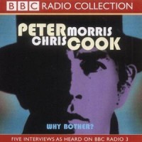 Purchase Peter Cook & Chris Morris - Why Bother?