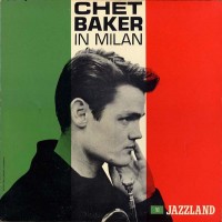 Purchase Chet Baker - Chet Baker In Milan
