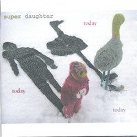Purchase Super Daughter - Today Today Today