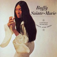 Purchase Buffy Sainte-Marie - Little Wheel Spin And Spin (Vinyl)