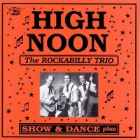Purchase High Noon - Show & Dance/The Rockabilly Trio