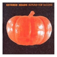 Purchase Severed Heads - Rotund For Success