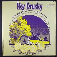 Purchase Roy Drusky - I Love The Way That You've Been Lovin' Me (Vinyl)