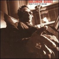 Purchase Solomon Burke - Don't Give Up on Me